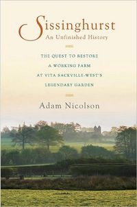 Sissinghurst, An Unfinished History by Adam Nicolson