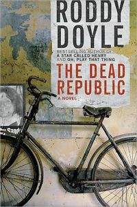 The Dead Republic by Roddy Doyle