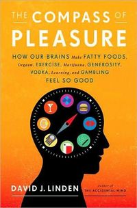 The Compass of Pleasure by David J. Linden