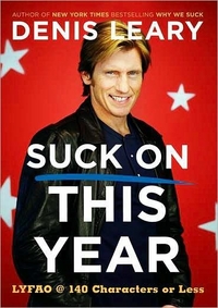 Suck On This Year by Denis Leary