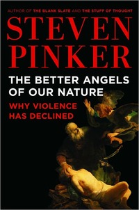 The Better Angels Of Our Nature by Steven Pinker