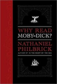 Why Read Moby-Dick? by Nathaniel Philbrick