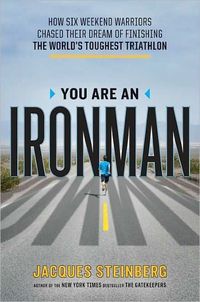 You Are An Ironman by Jacques Steinberg