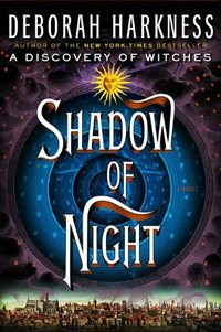 Shadow Of Night by Deborah Harkness
