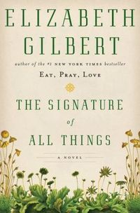 Signature Of All Things by Elizabeth Gilbert
