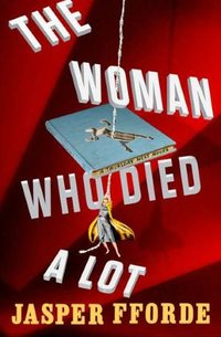 The Woman Who Died A Lot by Jasper Fforde