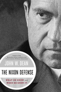 The Nixon Defense by John W. Dean
