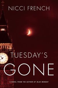 Tuesday's Gone by Nicci French