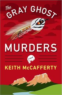 The Gray Ghost Murders by Keith McCafferty