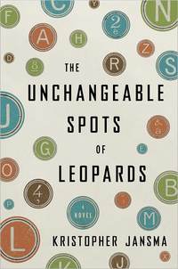 The Unchangeable Spots Of Leopards by Kristopher Jansma
