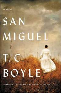 San Miguel by T.C. Boyle