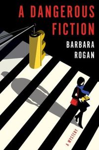 A Dangerous Fiction by Barbara Rogan