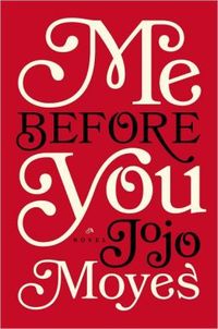 Me Before You by Jojo Moyes