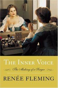 The Inner Voice: The Making of a Singer by Renee Fleming
