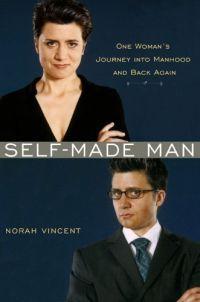 Self-Made Man by Norah Vincent