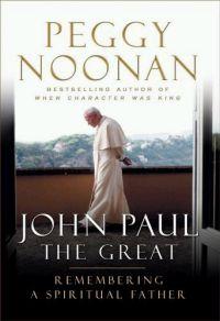 John Paul the Great by Peggy Noonan