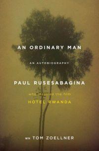 An Ordinary Man by Paul Rusesabagina