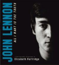 John Lennon: All I Want is the Truth by Elizabeth Partridge