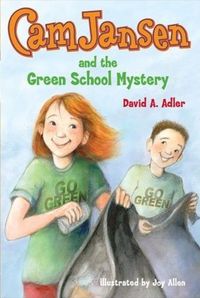 Cam Jansen and the Green School Mystery by David A. Adler