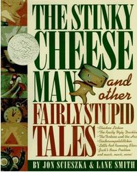 The Stinky Cheese Man and Other Fairly Stupid Tales