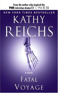 Fatal Voyage by Kathy Reichs