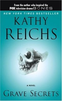 Grave Secrets by Kathy Reichs