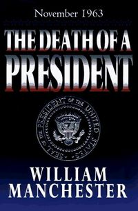 The Death Of A President, November 20 - November 25 1963