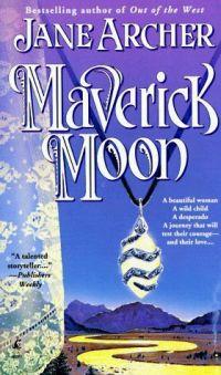 Maverick Moon by Jane Archer
