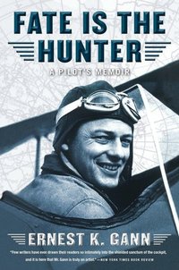 Fate Is The Hunter by Ernest K. Gann
