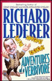 Adventures Of A Verbivore by Richard Lederer