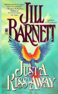Just A Kiss Away by Jill Barnett
