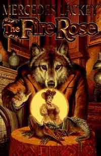 The Fire Rose by Mercedes Lackey
