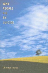 Why People Die By Suicide by Thomas Joiner