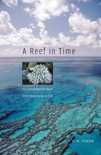 A Reef in Time by J.E.N. Veron