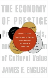 The Economy Of Prestige by James F. English