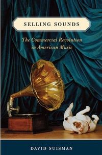 Selling Sounds by David Suisman