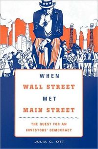 When Wall Street Met Main Street by Julia C. Ott