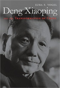 Deng Xiaoping And The Transformation Of China by Ezra F. Vogel