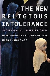 The New Religious Intolerance by Martha Craven Nussbaum