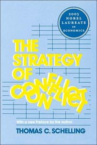 The Strategy Of Conflict by Thomas C. Schelling