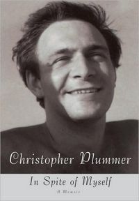 In Spite of Myself: A Memoir by Christopher Plummer