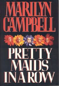 Pretty Maids in a Row by Marilyn Campbell