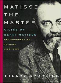 Matisse the Master by Hilary Spurling