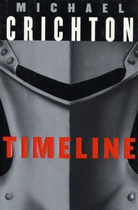 Timeline by Michael Crichton