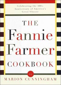 The Fannie Farmer Cookbook by Marion Cunningham