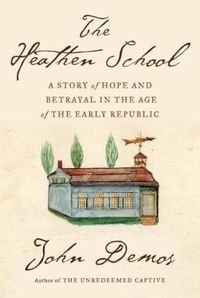 The Heathen School by John Demos