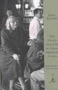 The Death and Life of Great American Cities by Jane Jacobs