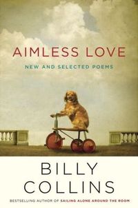 Aimless Love by Billy Collins