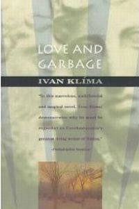 Love and Garbage by Ivan Klima