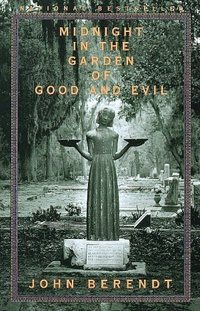 Midnight In The Garden Of Good And Evil by John Berendt